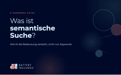 Was ist semantische Suche? Der komplette Guide für E-Commerce-Entscheider